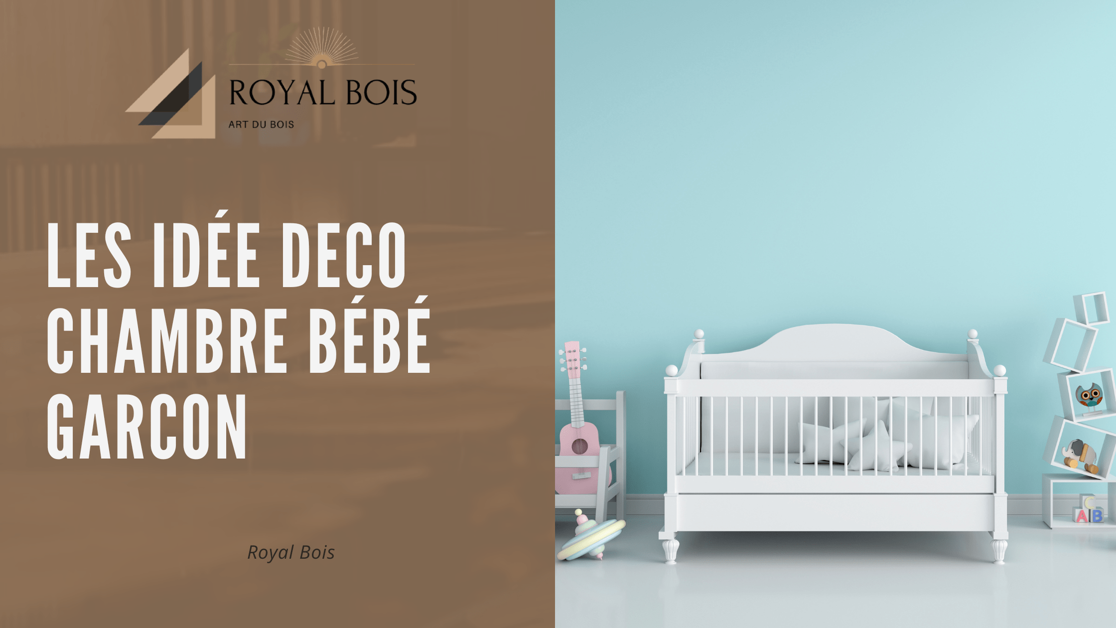 Les idée deco chambre bébé garcon