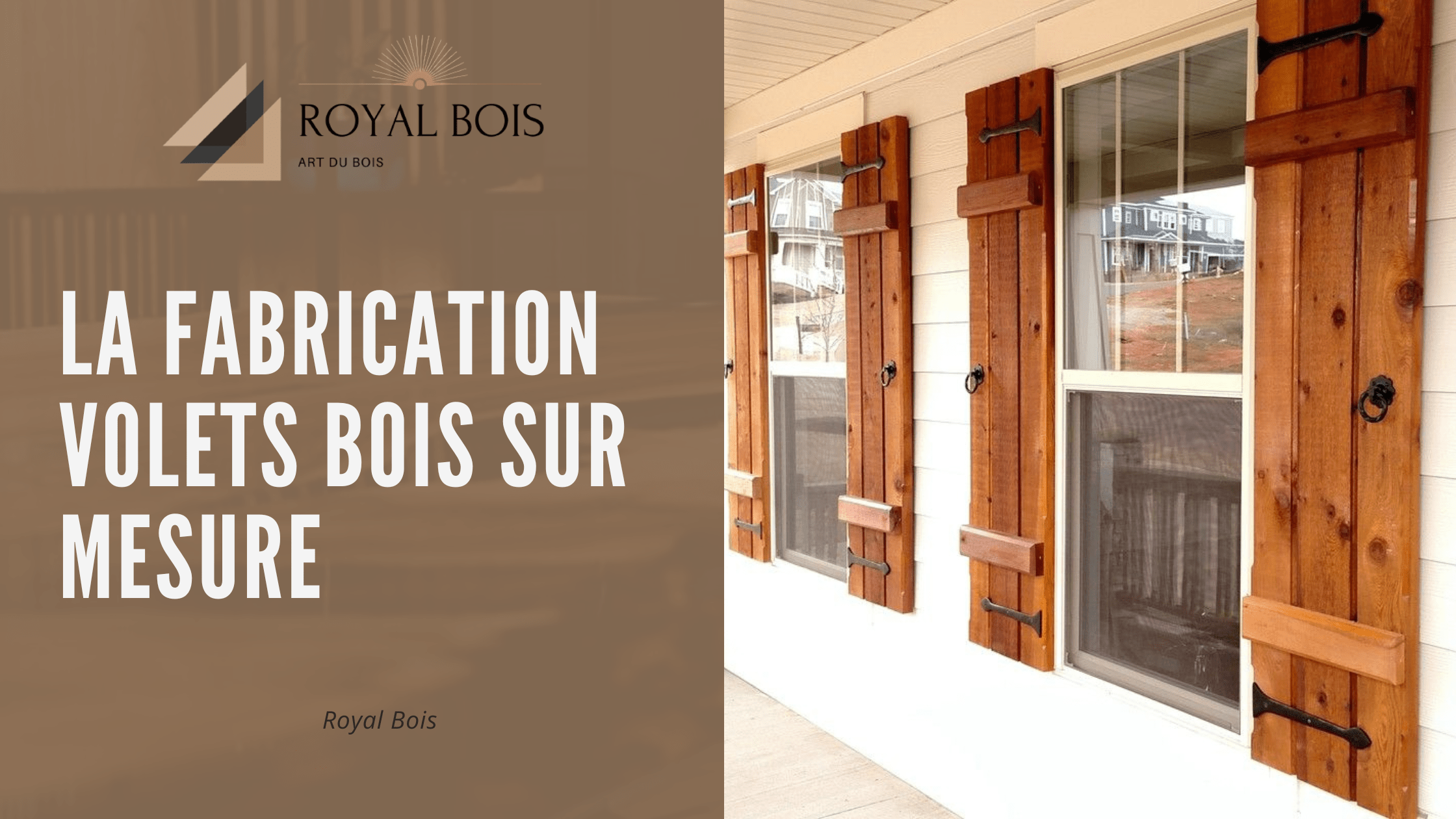 La fabrication volets bois sur mesure