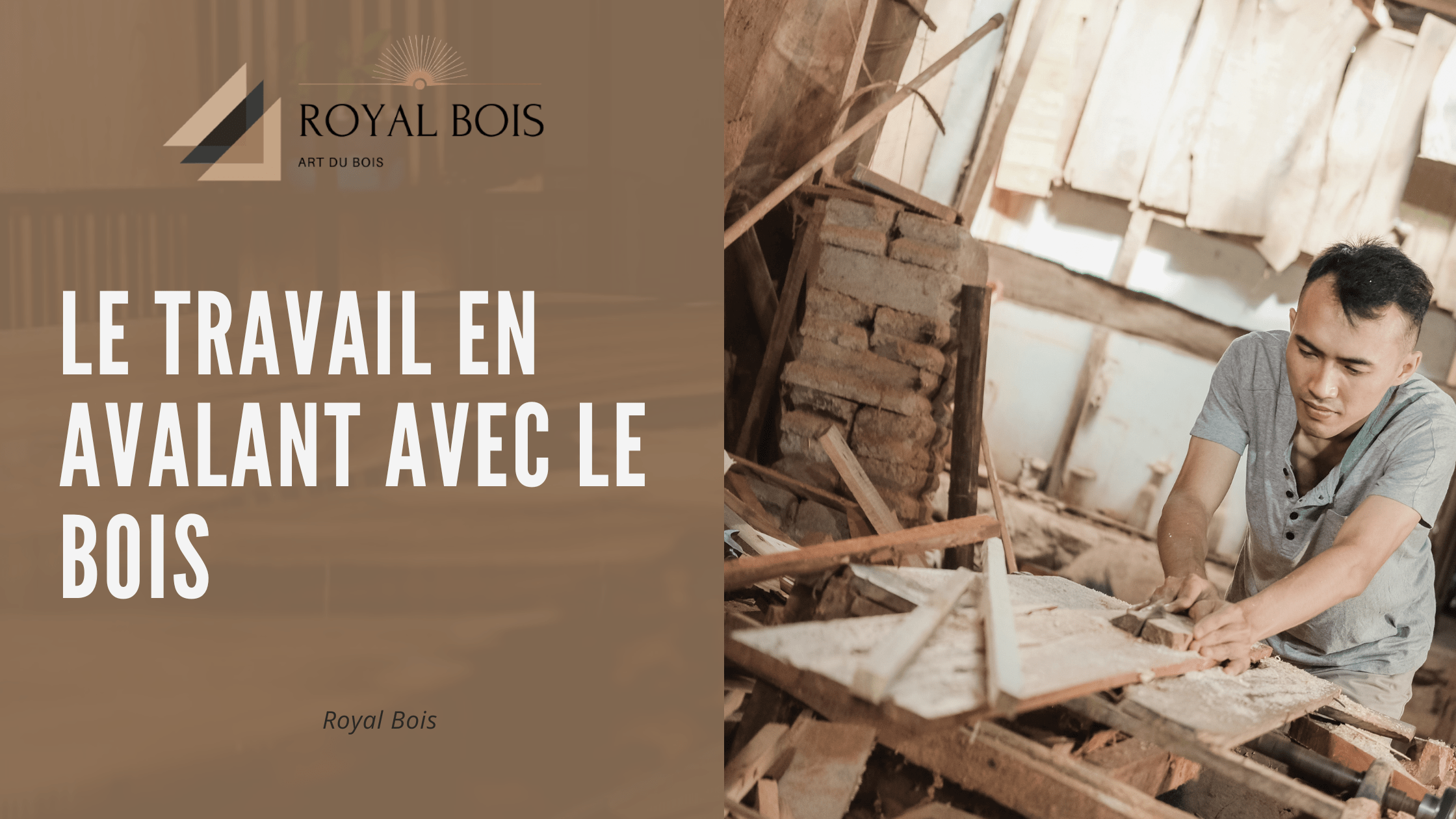 Le travail en avalant avec le bois