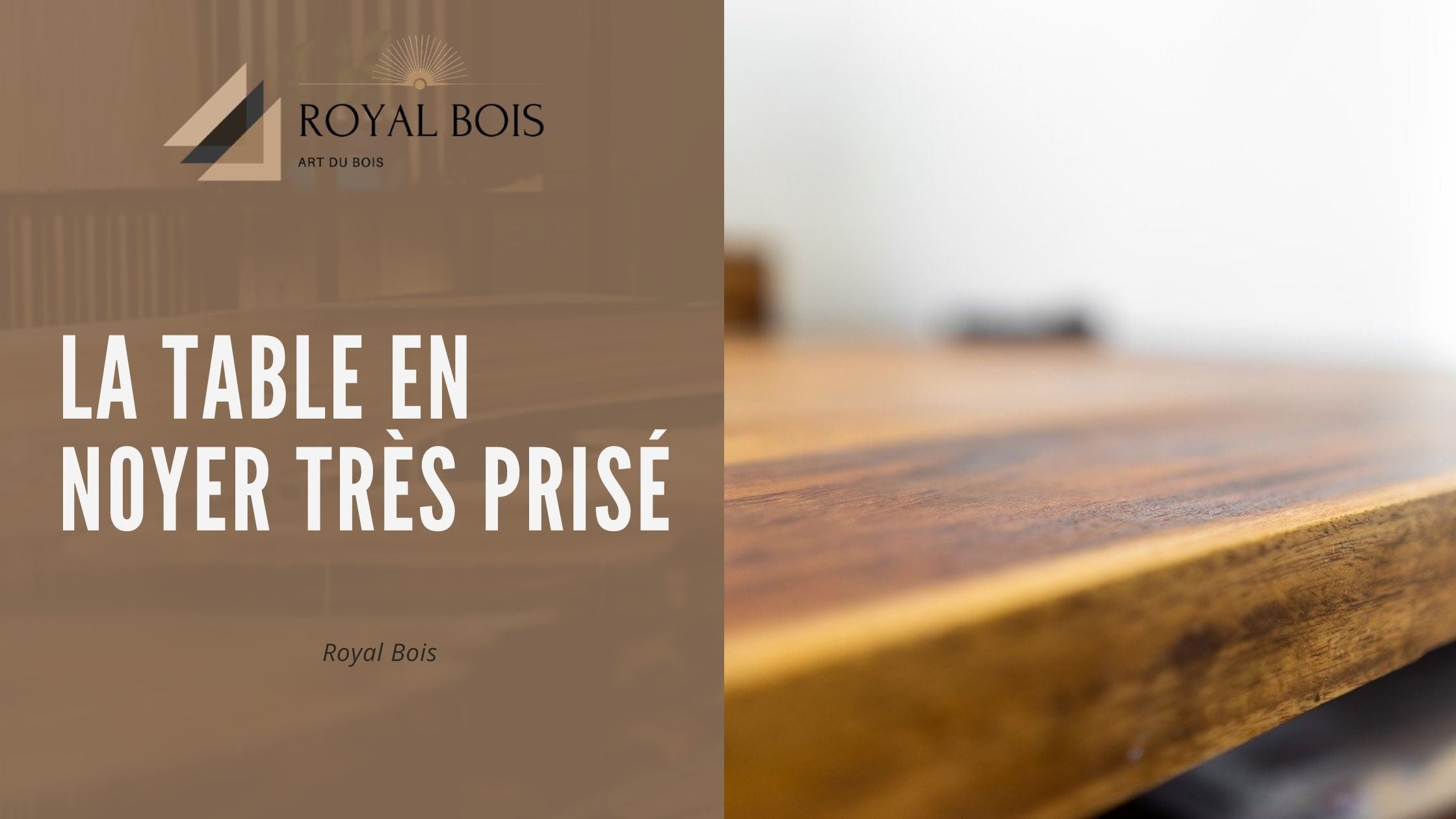 La table en noyer très prisé