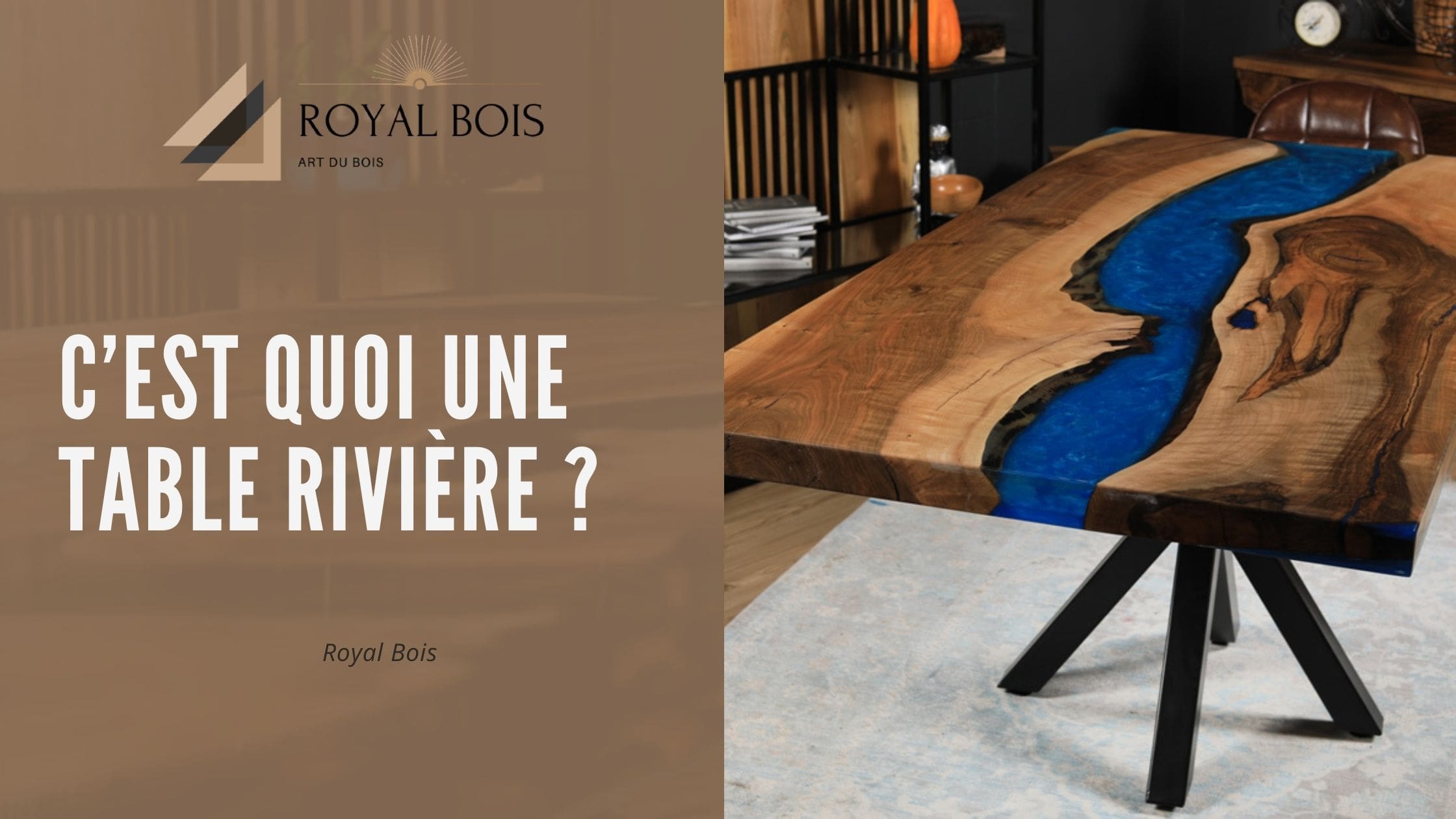 C’est quoi une table rivière (époxy)