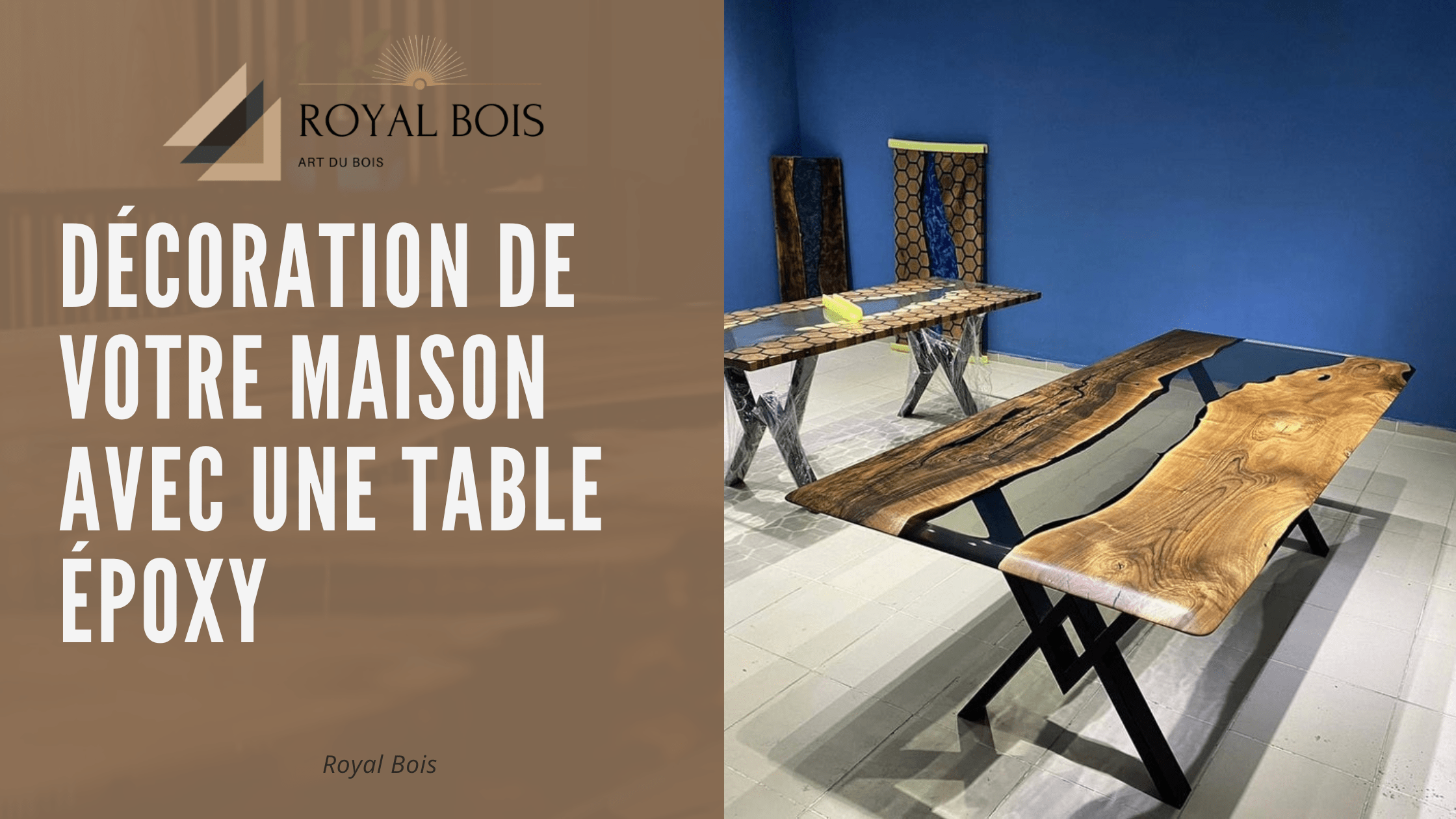 Décoration de votre maison avec une table époxy
