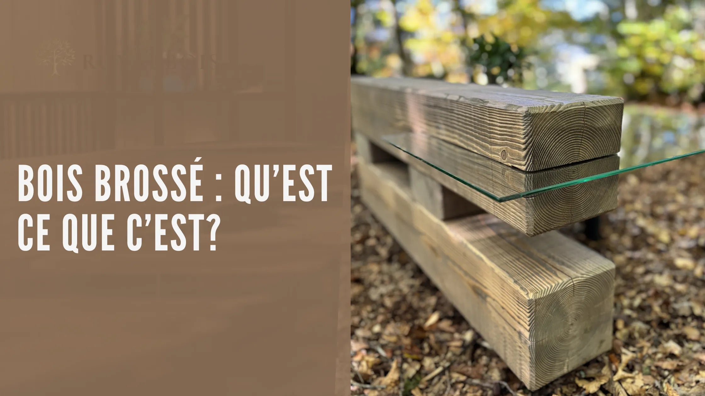 Article Royal Bois sur le bois brossé : qu'est ce que c'est ?