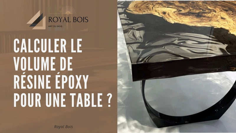 calculer le volume de résine époxy pour une table ?