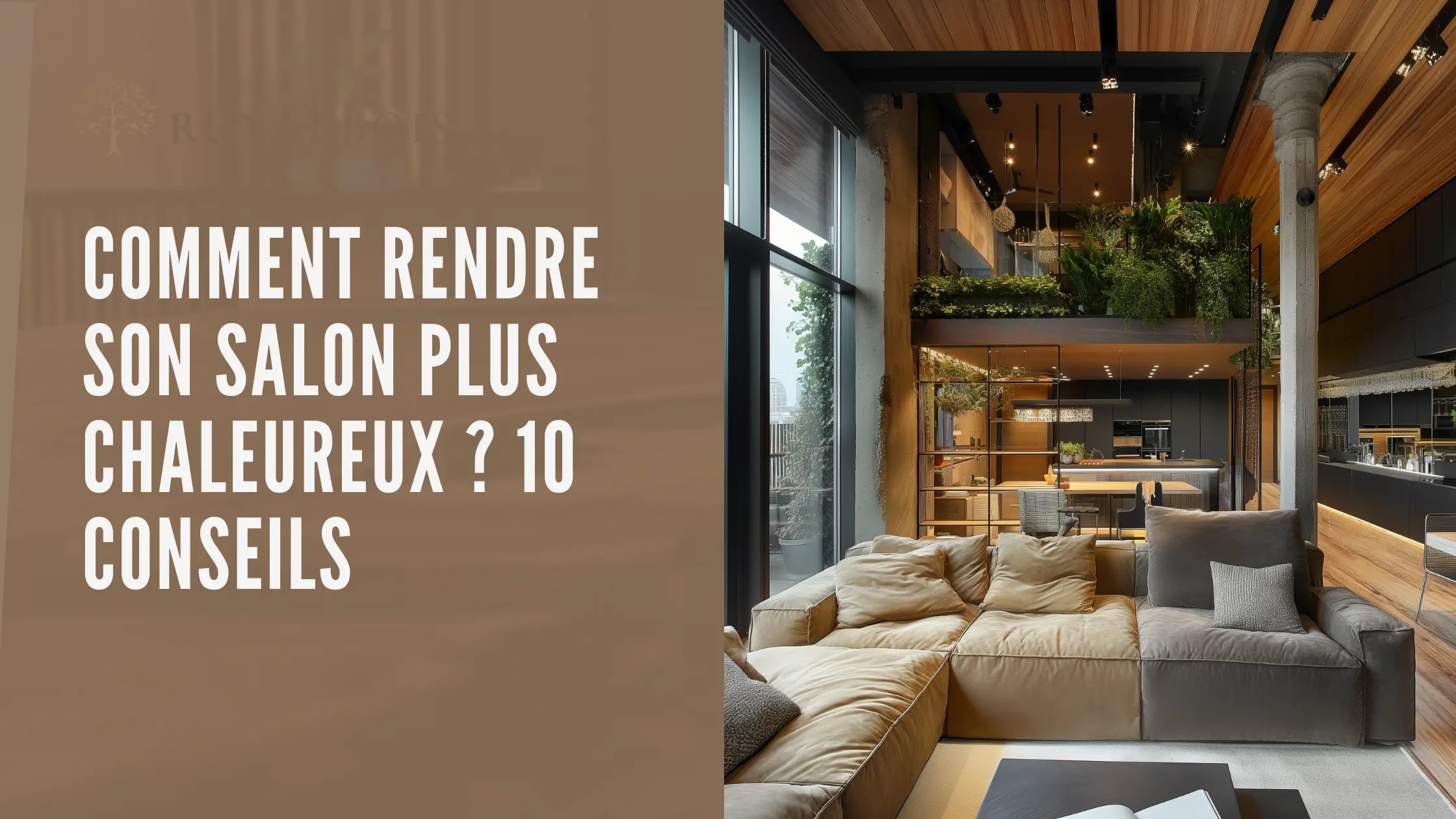 Comment rendre son salon plus chaleureux ? 10 conseils pour une ambiance cosy et élégante